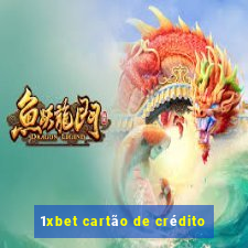 1xbet cartão de crédito